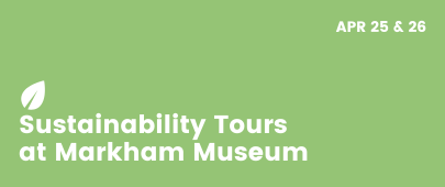 Sustainability Tours at Markham Museum