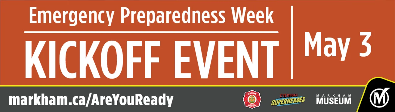 Banner reading “Emergency Preparedness Week Kickoff Event” with the date “May 3,” featuring City of Markham branding and emergency preparedness logos on an orange and yellow background.